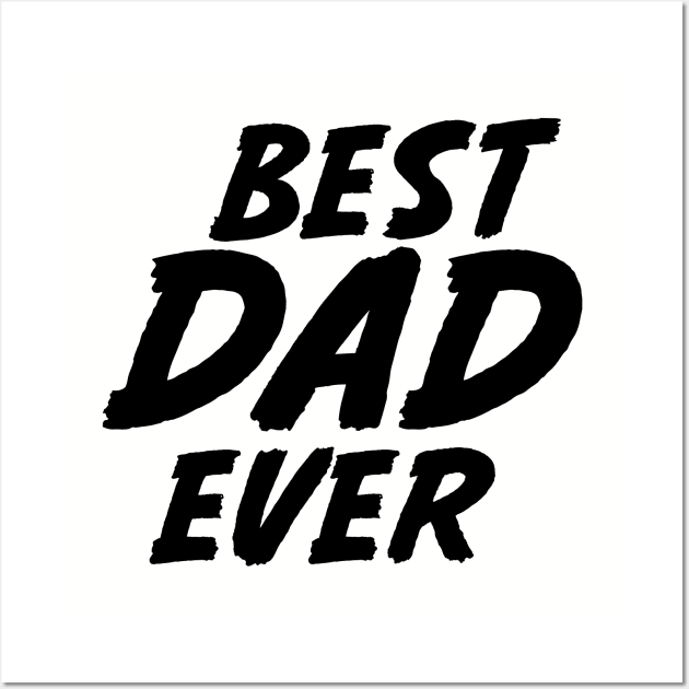BEST DAD EVER Wall Art by theramashley